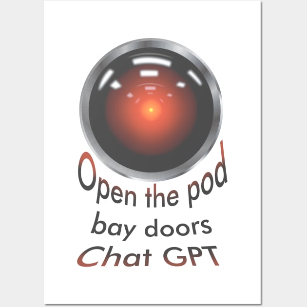 Open the pod bay doors ChatGPT Wall Art by AllyDesignNZ